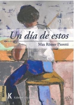 UN DIA DE ESTOS, de ROMER PIERETTI, MAX | portada del libro