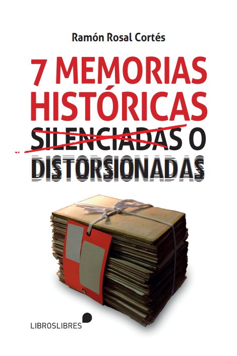 SIETE MEMORIAS HISTORICAS SILENCIADAS O DISTORSIONADAS | portada del libro
