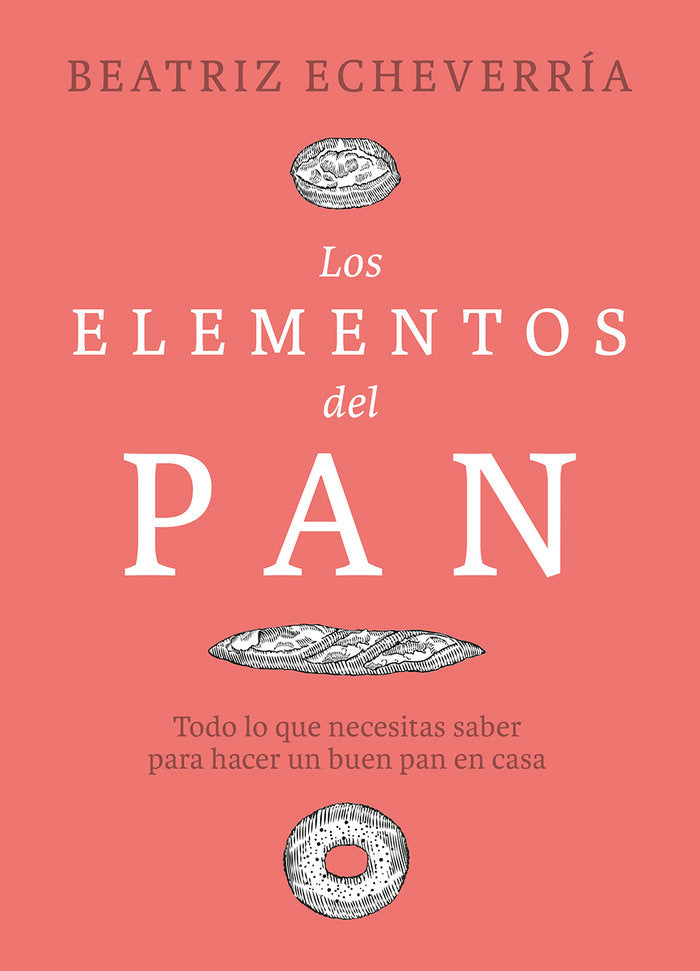 Los elementos del pan, de ECHEVERRIA, BEATRIZ | portada del libro