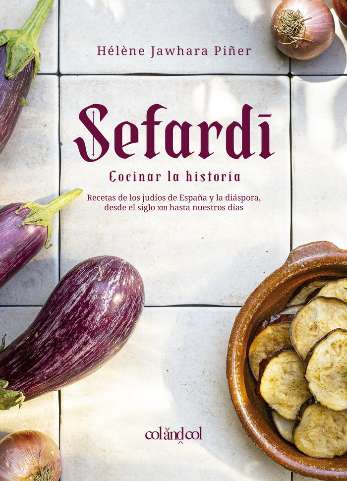 SEFARDI COCINAR LA HISTORIA, de JAWHARA PIÑER, HELÔNE | portada del libro