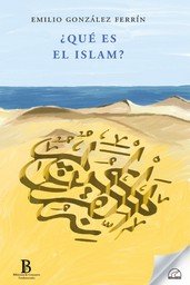 QUE ES EL ISLAM?, de GONZALEZ FERRIN, EMILIO | portada del libro