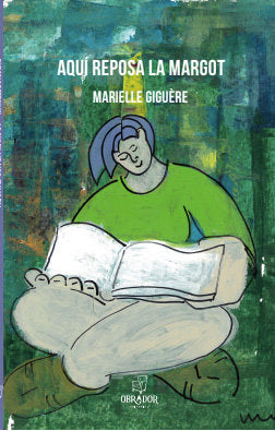 AQUI REPOSA LA MARGOT, de GIGUERE, MARIELLE | portada del libro