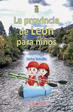LA PROVINCIA DE LEON PARA NIÑOS GUIA PRACTICA CON ACTIVIDAD, de Clara Peláez | portada del libro