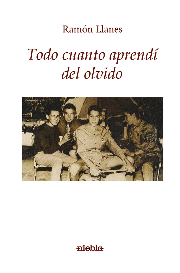 Todo cuanto aprendí del olvido, de Llanes, Ramón | portada del libro