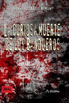 CURIOSA MUERTE DE LOS BANQUEROS, LA, de ARIAS RAMON, FERNANDO | portada del libro
