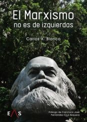 MARXISMO NO ES DE IZQUIERDAS, EL, de BLANCO | portada del libro