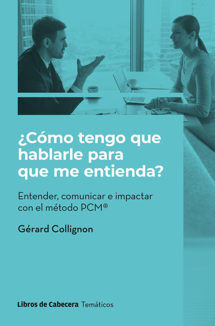 ¿COMO TENGO QUE HABLARLE PARA QUE ME ENTIENDA?, de COLLIGNON, GERARD | portada del libro