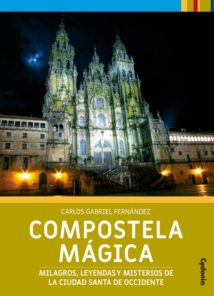 COMPOSTELA MAGICA, de FERNANDEZ CORTIÑAS, CARLOS GABRIEL | portada del libro