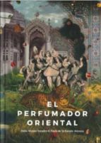 El perfumador oriental, de DALIA ALONSO SECADES | portada del libro