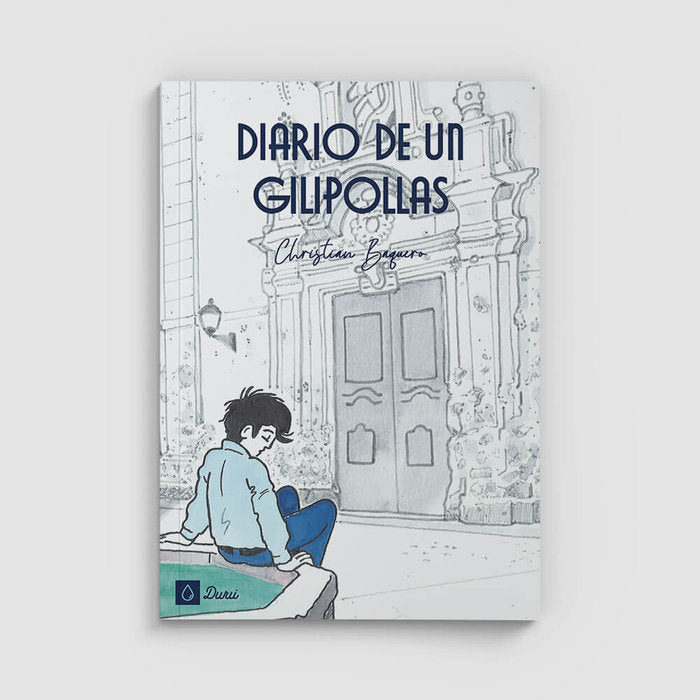 DIARIO DE UN GILIPOLLAS, de BAQUERO GIL,CHRISTIAN | portada del libro