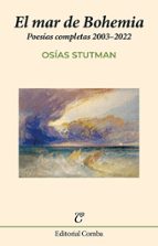MAR DE BOHEMIA POESIAS COMPLETAS 2003-2022, de Osías Stutman | portada del libro
