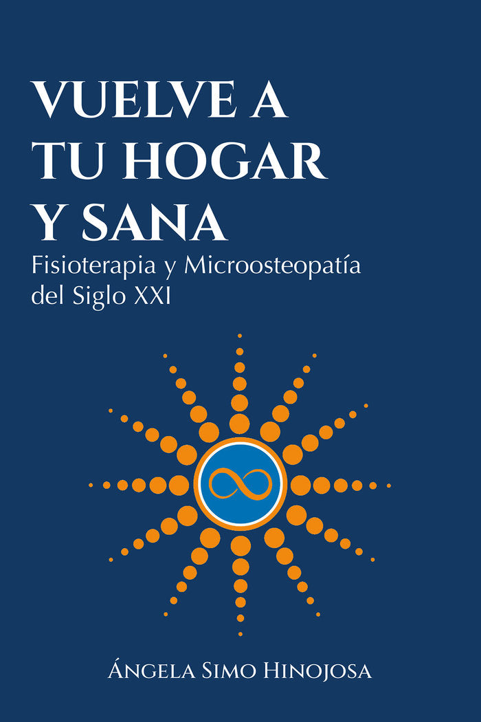 VUELVE A TU HOGAR Y SANA, de SIMO HINOJOSA,ANGELA | portada del libro