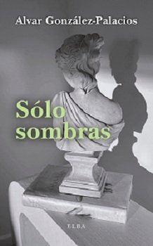 SÓLO SOMBRAS, de GONZALEZ-PALACIOS | portada del libro