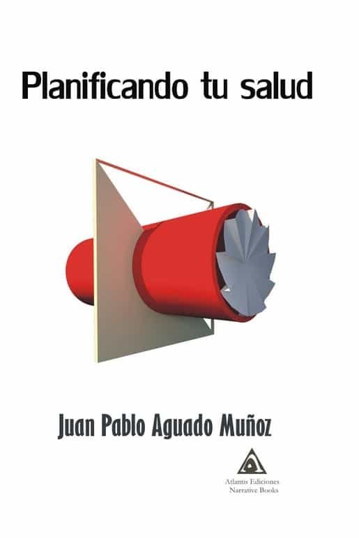 PLANIFICANDO TU SALUD, de AGUADO MUÑOZ, JUAN PABLO | portada del libro