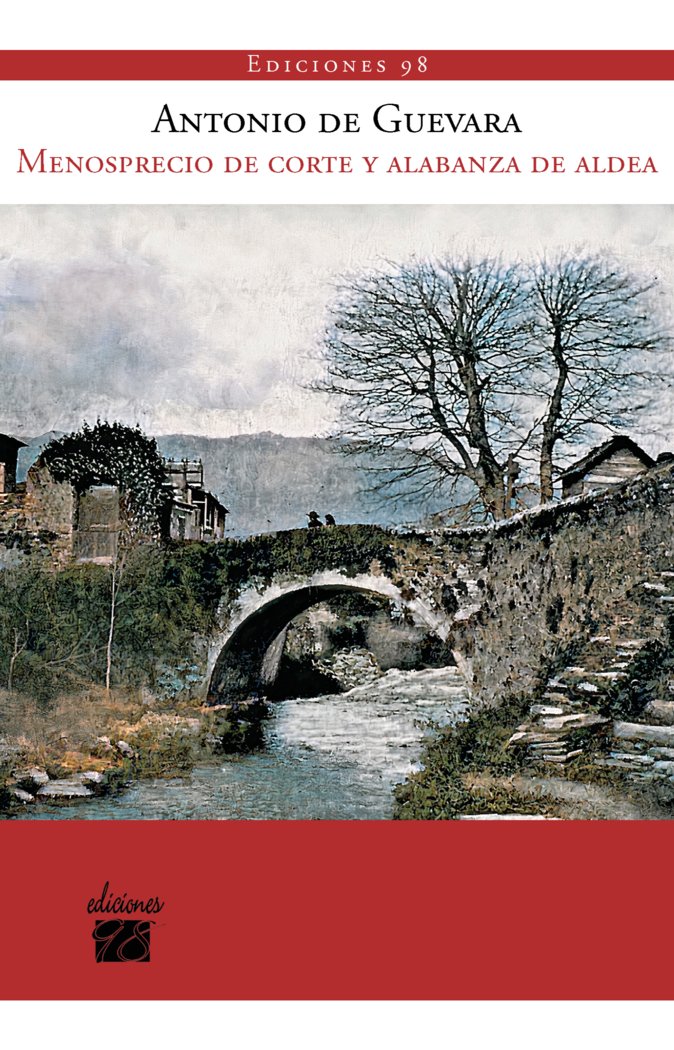 MENOSPRECIO DE CORTE Y ALABANZA DE ALDEA, de de Guevara, Antonio | portada del libro