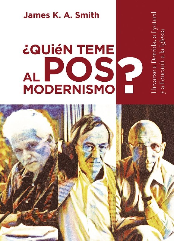 ¿Quién teme al posmodernismo?, de SMITH, JAMES K. A. | portada del libro