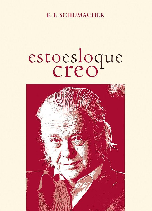 Esto es lo que creo y otros ensayos, de SCHUMACHER, E. F. | portada del libro