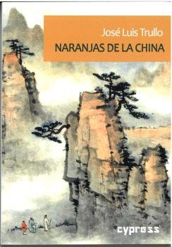 NARANJAS DE LA CHINA, de TRULLO, JOSE LUIS | portada del libro