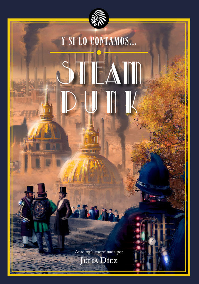 Y si lo contamos... steampunk, de Díez, Júlia | portada del libro