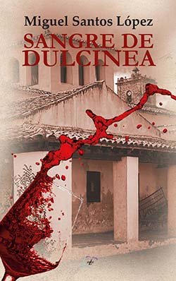 Sangre de Dulcinea, de SANTOS LOPEZ, MIGUEL | portada del libro