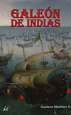 GALEON DE INDIAS, de MARTINEZ SANCHEZ, GUSTAVO | portada del libro
