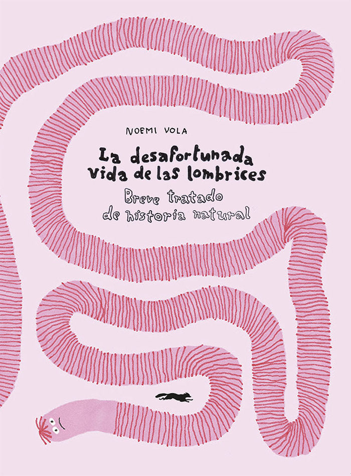 La desafortunada vida de las lombrices, de NOEMI VOLA | portada del libro