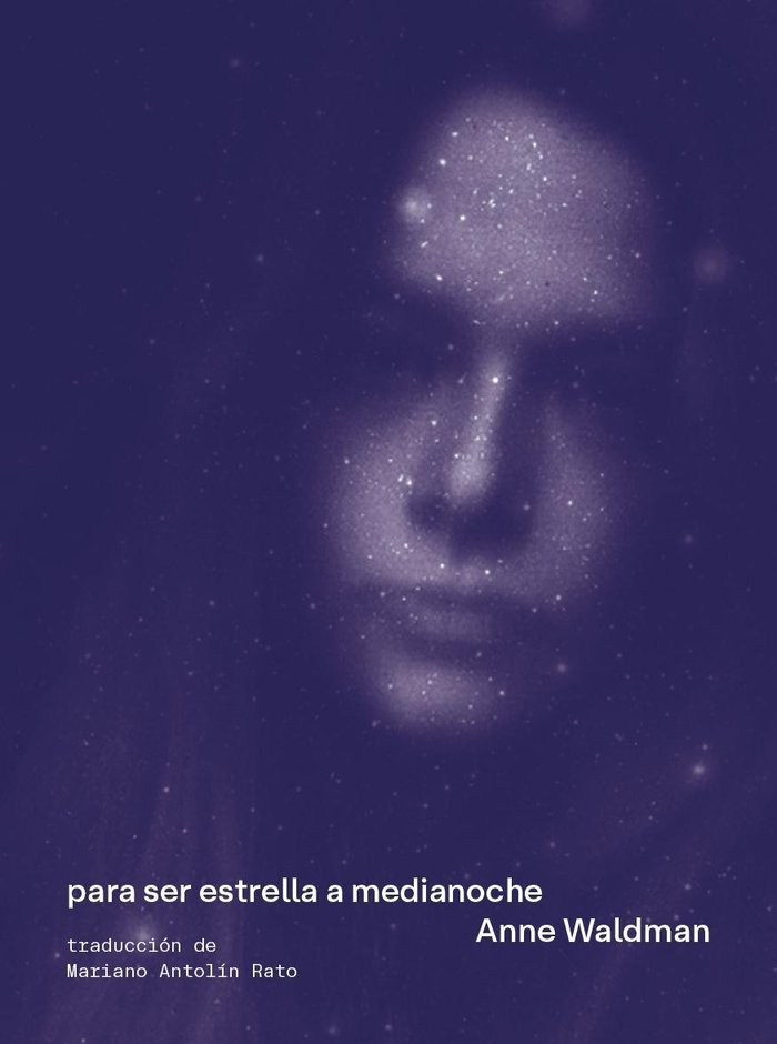PARA SER ESTRELLA A MEDIANOCHE, de WALDMAN, ANNE | portada del libro