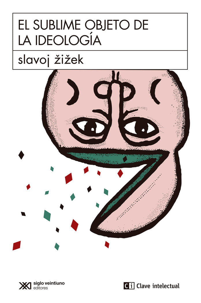 EL SUBLIME OBJETO DE LA IDEOLOGIA, de ZIZEK, SLAVOJ | portada del libro