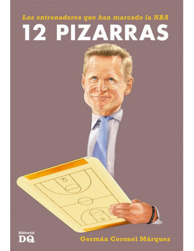 12 PIZARRAS LOS ENTRENADORES QUE HAN MARCADO LA NBA, de GERMAN CORONEL MARQUEZ | portada del libro