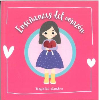 ENSEÑANZAS DEL CORAZON, de SASTRE, BEGOÑA | portada del libro