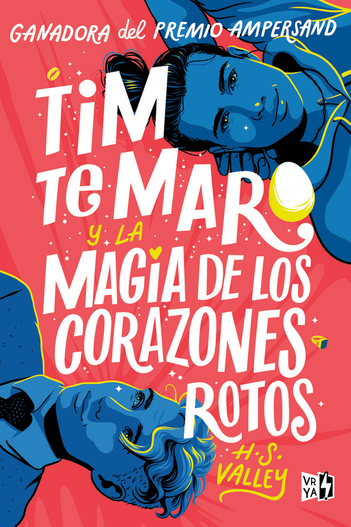 TIM TE MARO Y LA MAGIA DE LOS CORAZONES ROTOS, de VALLEY, H. S. | portada del libro