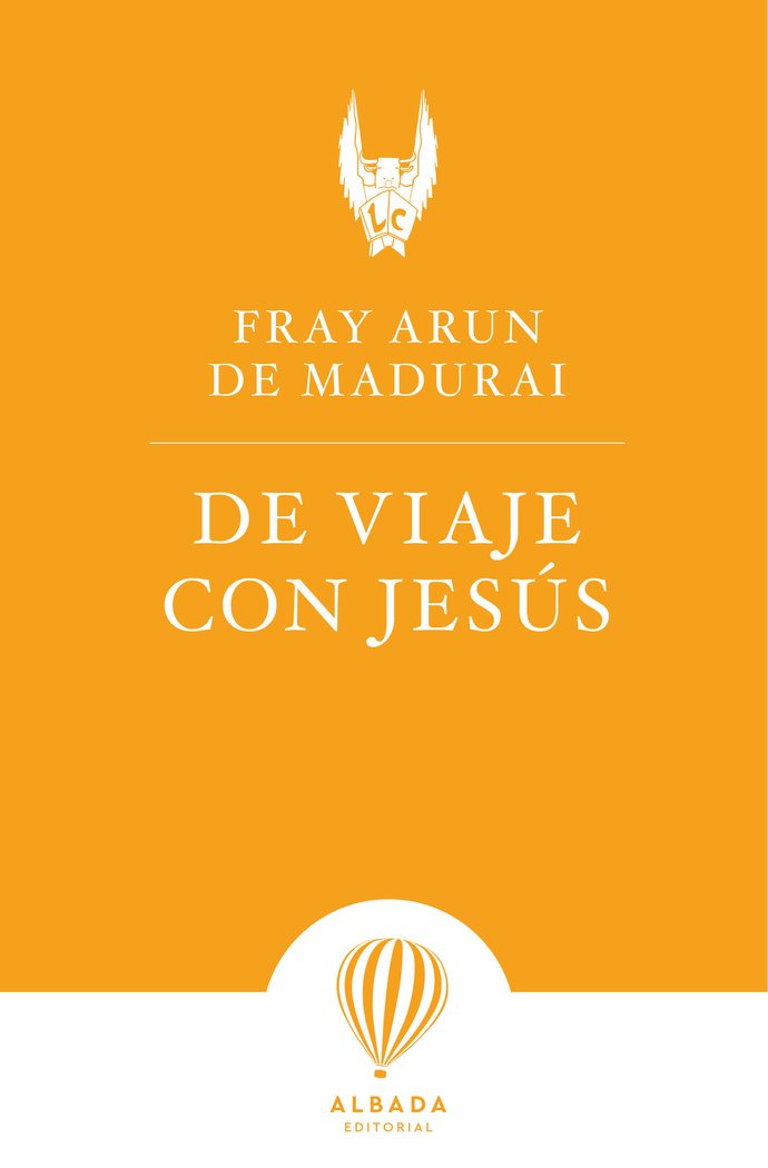 DE VIAJE CON JESUS, de DE MADURAI, FRAY ARUN | portada del libro