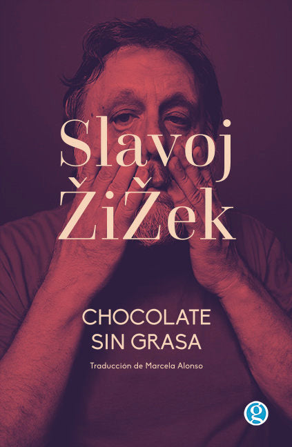 CHOCOLATE SIN GRASA, de Slavoj Zizek | portada del libro