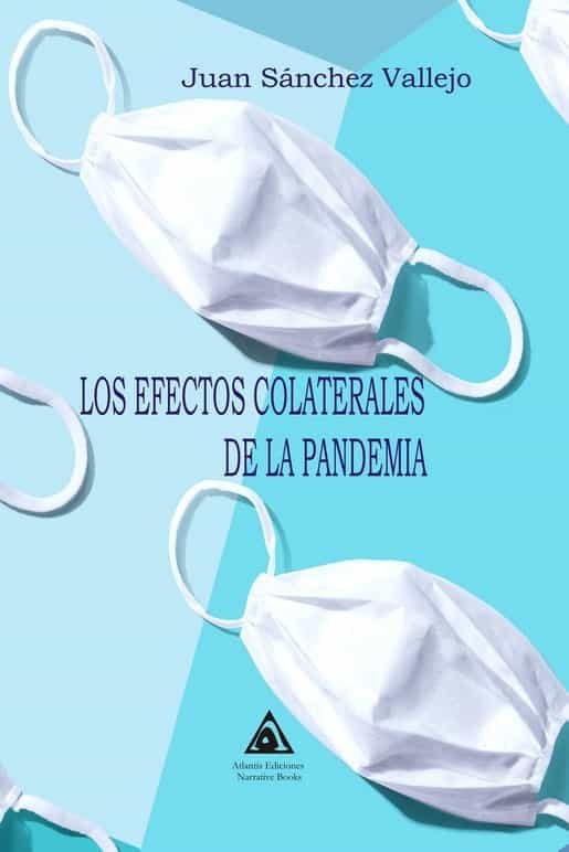EFECTOS COLATERALES DE LA PANDEMIA, LOS, de SANCHEZ VALLEJO, JUAN | portada del libro