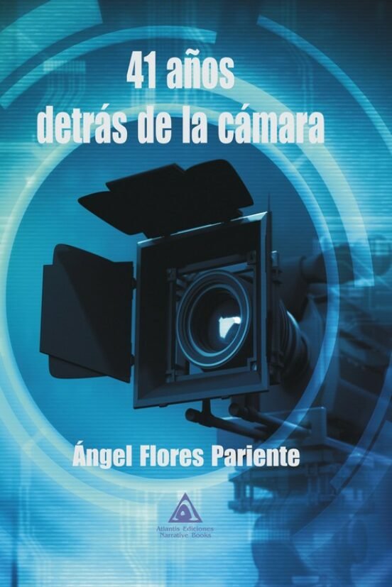 41 AÑOS DETRAS DE LA CAMARA, de FLORES PARIENTE, ANGEL | portada del libro