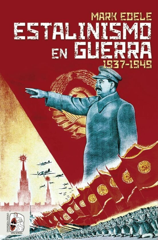 ESTALINISMO EN GUERRA, de EDELE, MARK | portada del libro