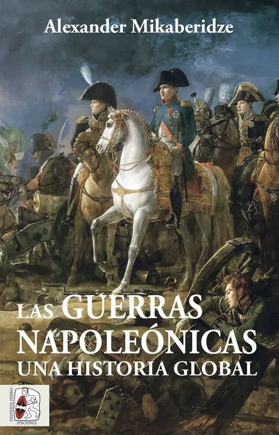 LAS GUERRAS NAPOLEONICAS, de MIKABERIDZE | portada del libro