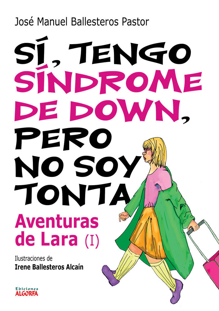 SI, TENGO SINDROME DE DOWN. AVENTURAS DE LARA I, de Ballesteros Pastor, José Manuel | portada del libro