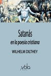 SATANAS EN LA POESIA CRISTIANA, de DILTHEY, WILHELM | portada del libro