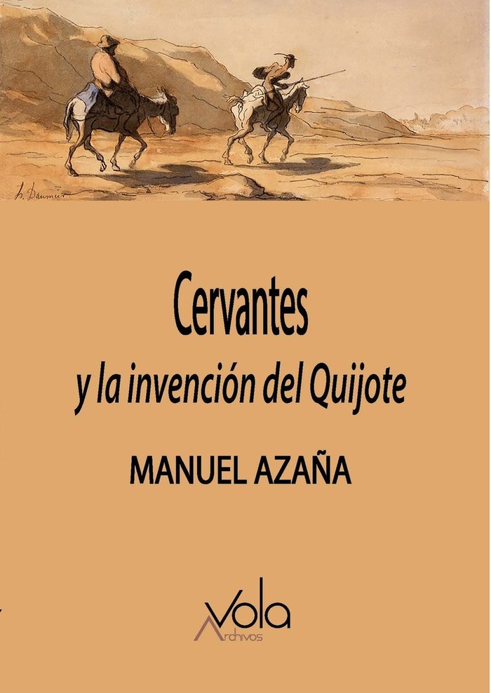 CERVANTES Y LA INVENCION DEL QUIJOTE, de AZAÑA, MANUEL | portada del libro