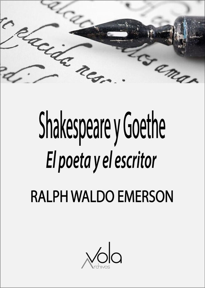 SHAKESPEARE Y GOETHE: EL POETA Y EL ESCRITOR, de EMERSON, RALPH WALDO | portada del libro