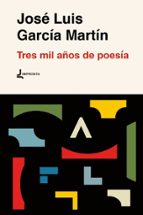 TRES MIL AÑOS DE POESIA, de José Luis García Martín | portada del libro
