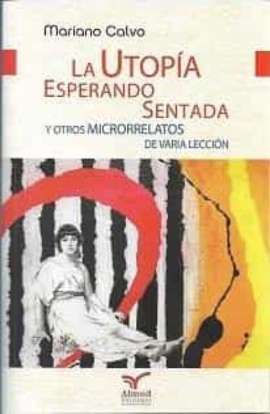 LA UTOPIA ESPERANDO SENTADA, de CALVO LOPEZ | portada del libro