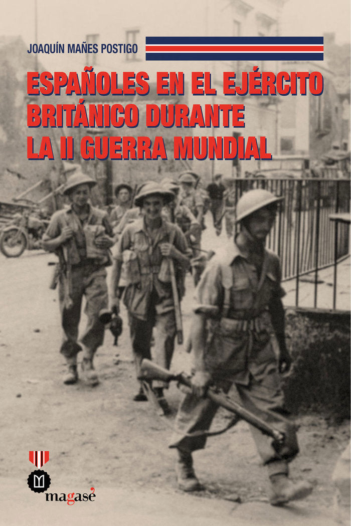 ESPAÑOLES EN EL EJERCITO BRITANICO DURANTE LA II GUERRA MUNDIAL, de MAÑES POSTIGO | portada del libro