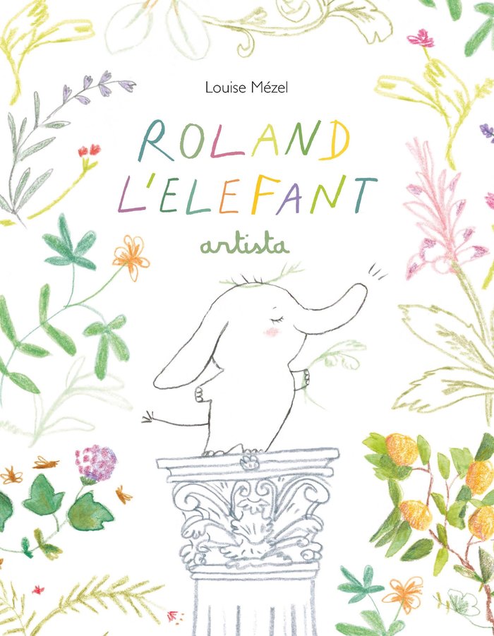 ROLAND L'ELEFANT, ARTISTA., de MEZEL, LOUISE | portada del libro