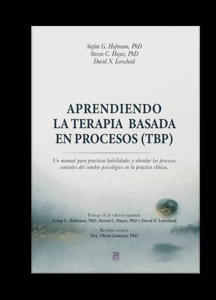 Aprendiendo la terapia basada en procesos (TBP), de Steven C Hayes, Stefan G. Hofmann y David N. Lorchaid | portada del libro