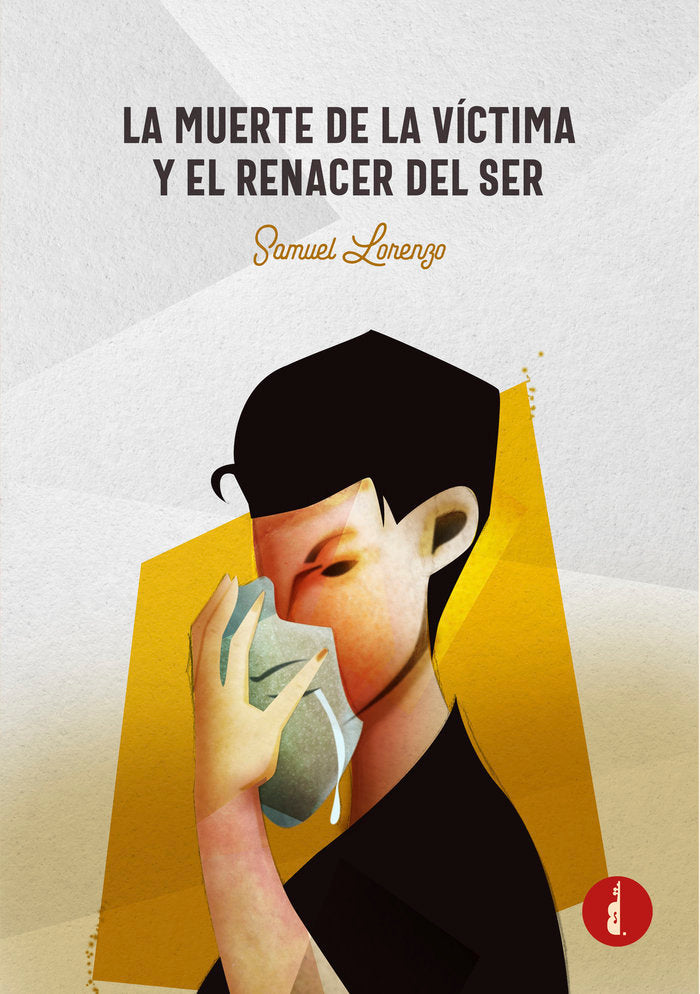 La muerte de la víctima y el renacer del ser, de Lorenzo Bouzas, Samuel | portada del libro