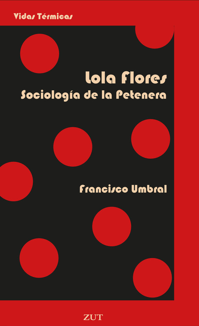 LOLA FLORES. SOCIOLOGIA DE LA PETENERA, de UMBRAL, FRANCISCO | portada del libro