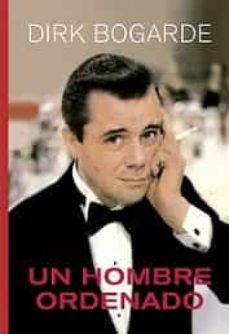 UN HOMBRE ORDENADO, de DIRK BOGARDE | portada del libro