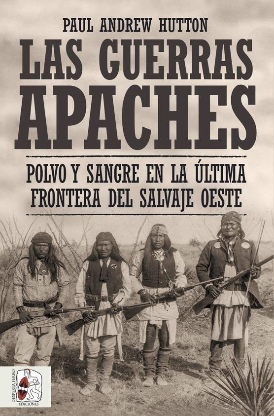 LAS GUERRAS APACHES, de HUTTON, PAUL ANDREW | portada del libro